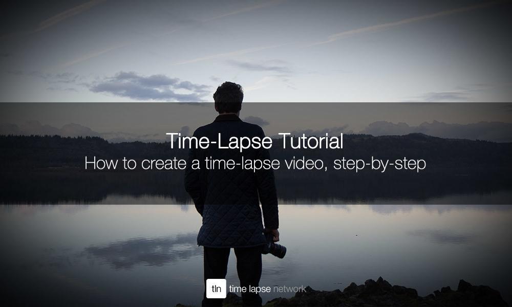 How to Make a Time Lapse Video